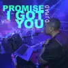 Promise I Got You - Single album lyrics, reviews, download