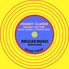 Reggae Stream (feat. Word Sound & Power Band) - Single by Johnny Clarke & Delroy Witter album reviews, ratings, credits
