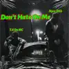 Don't Hate on Me (feat. T.S Da MC) song lyrics