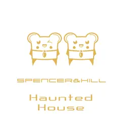 Haunted House - Single by Spencer & Hill album reviews, ratings, credits