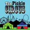 The Pickle Circus album lyrics, reviews, download