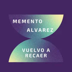 Vuelvo a recaer - Single by Memento & Antonio Alvarez album reviews, ratings, credits