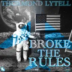 Broke the Rules - Single by Thurmond Lytell album reviews, ratings, credits