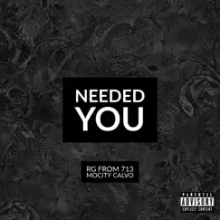 Needed You (feat. MoCity Calvo) Song Lyrics