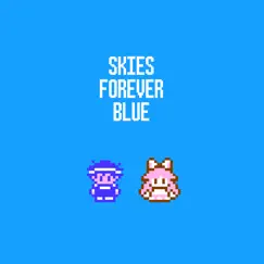 Skies Forever Blue - Single by Toby Fox & Itoki Hana album reviews, ratings, credits