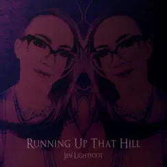 Running up That Hill - Single by Jen Lightfoot album reviews, ratings, credits