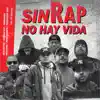 Sin Rap No Hay Vida (feat. Mexakinz, Tocadiscos Trez & Nemesis HCP) - Single album lyrics, reviews, download