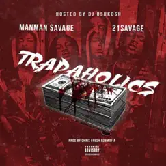 Trapaholics - Single by ManMan Savage album reviews, ratings, credits