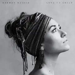 Look Up Child (Deluxe Edition) by Lauren Daigle album reviews, ratings, credits