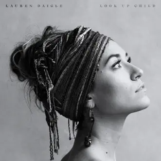 Look Up Child (Deluxe Edition) by Lauren Daigle album download