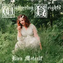 Wuthering Heights - Single by Kira Metcalf album reviews, ratings, credits