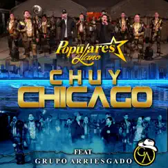 Chuy Chicago (En Vivo) [feat. Grupo Arriesgado] - Single by Los Populares Del Llano album reviews, ratings, credits