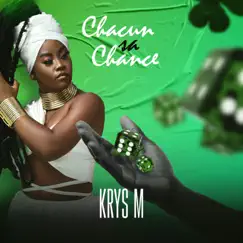 Chacun Sa Chance - Single by Krys M album reviews, ratings, credits
