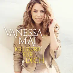 Ich sterb für dich (Mania Mix Reloaded) - Single by Vanessa Mai album reviews, ratings, credits