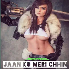 Jaan Ko Meri Chhin Remix - Single by Rayal Sogan album reviews, ratings, credits