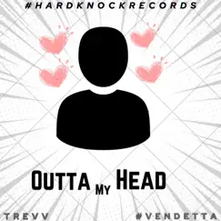 Outta My Head - Single by Trevv album reviews, ratings, credits