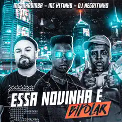 Essa Novinha É Bipolar (feat. Mc Kitinho) - Single by Mc Maromba & DJ Negritinho album reviews, ratings, credits