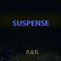 Suspense - Single by R & K album reviews, ratings, credits