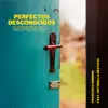 Perfectos Desconocidos Capitulo 1 (feat. Antonella Restucci) - EP album lyrics, reviews, download