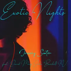 Exotic Nights (feat. David Marq & John Barnhill IV) - Single by Jeremy Seaton album reviews, ratings, credits