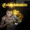 Estoy Dormido - Single album lyrics, reviews, download