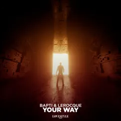 Your Way (Extended Mix) - Single by Bapti & LEROCQUE album reviews, ratings, credits