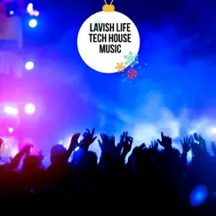 Lavish Life Tech House Music by Various Artists album reviews, ratings, credits