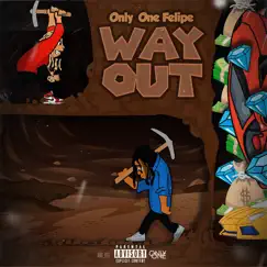 Way Out - Single by Only One Felipe album reviews, ratings, credits