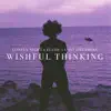 Wishful Thinking - Single album lyrics, reviews, download