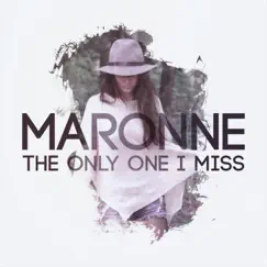 The Only One I Miss (Single) by Maronne album reviews, ratings, credits