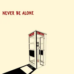Never Be Alone Song Lyrics
