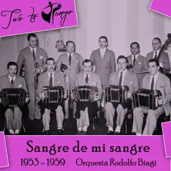 Sangre De mi Sangre (1953 - 1959) by Orquesta Rodolfo Biagi & Hugo Duval album reviews, ratings, credits