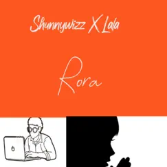 Rora (feat. LALÁ) - Single by Shunnywizz album reviews, ratings, credits