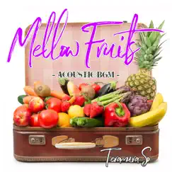 Mellow Fruits - Acoustic BGM - by TERAMURA SO album reviews, ratings, credits