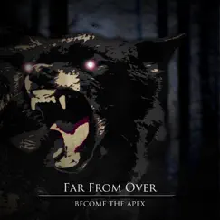 Far From Over - Single by Become the Apex album reviews, ratings, credits