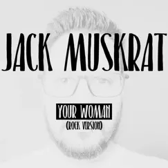 Your Woman (Rock Version) Song Lyrics