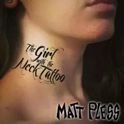 The Girl with the Neck Tattoo - Single by Matt Pless album reviews, ratings, credits