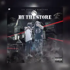 By the Store (feat. Baby Sixx) - Single by Lil Jay231 album reviews, ratings, credits