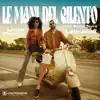 Le Mani del Cilento (feat. Luna Palumbo & Peter Torre) - Single album lyrics, reviews, download