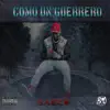 Como un Guerrero - Single album lyrics, reviews, download