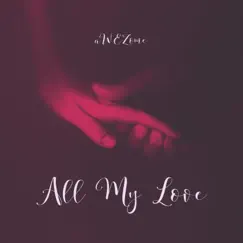 All My Love - Single by AWEZome album reviews, ratings, credits