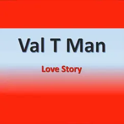 Love Story - Single by Val T Man album reviews, ratings, credits