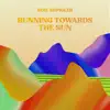 Running Towards the Sun - Single album lyrics, reviews, download