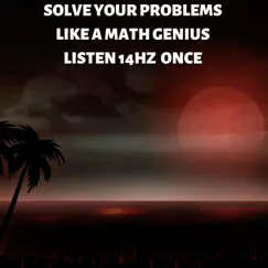 Solve Your Problems Like a Math Genius Listen 14Hz Once - Single by Healing Vibes album reviews, ratings, credits