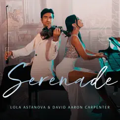 Serenade (feat. David Aaron Carpenter) - Single by Lola Astanova album reviews, ratings, credits