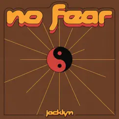 No Fear - Single by Jacklyn album reviews, ratings, credits