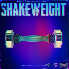 Shakeweight (feat. ERA 9'5) - Single by Marx Diamond album reviews, ratings, credits