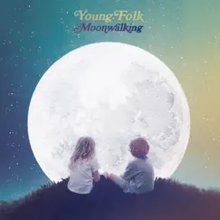Moonwalking by Young Folk album reviews, ratings, credits