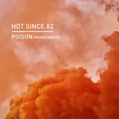 Poison - Single by Hot Since 82 album reviews, ratings, credits