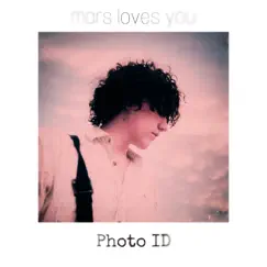 Photo ID - Single by Mars loves you album reviews, ratings, credits